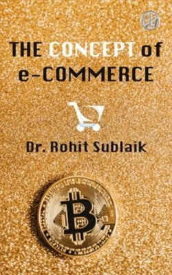 The Concept of e-Commerce by Sublaik, Rohit