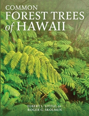 Common Forest Trees of Hawaii by Little, Elbert L.