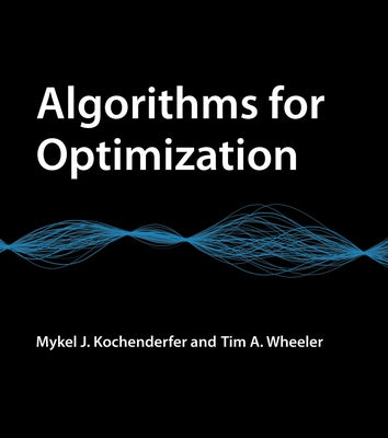 Algorithms for Optimization by Kochenderfer, Mykel J.