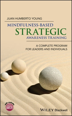 Mindfulness-Based Strategic Awareness Training by Humberto Young, Juan