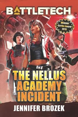 BattleTech: The Nellus Academy Incident by Brozek, Jennifer