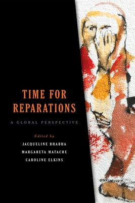 Time for Reparations: A Global Perspective by Bhabha, Jacqueline