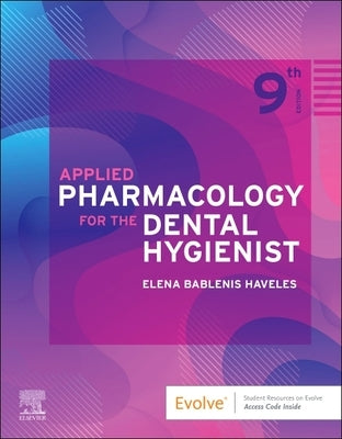 Applied Pharmacology for the Dental Hygienist by Haveles, Elena Bablenis