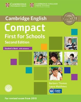 Compact First for Schools Student's Book with Answers [With CDROM] by Thomas, Barbara