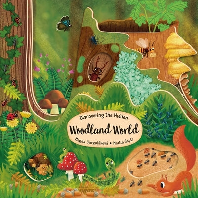 Discovering the Hidden Woodland World by Garulakova, Magda