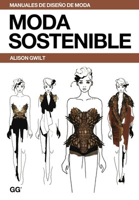 Moda Sostenible by Gwilt, Alison
