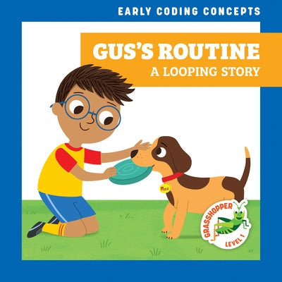Gus's Routine: A Looping Story by Everett, Elizabeth