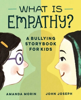 What Is Empathy?: A Bullying Storybook for Kids by Morin, Amanda