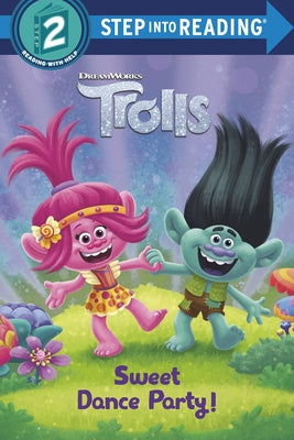 Sweet Dance Party! (DreamWorks Trolls) by Random House