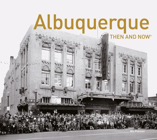 Albuquerque Then and Now(r) by Palmer, Mo