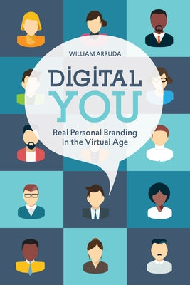 Digital You: Real Personal Branding in the Virtual Age by Arruda, William