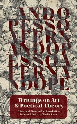 Writings on Art and Poetical Theory by Pessoa, Fernando