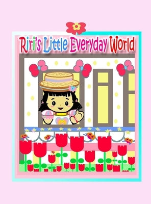 Riri's Little Everyday World by Kong, Rowena