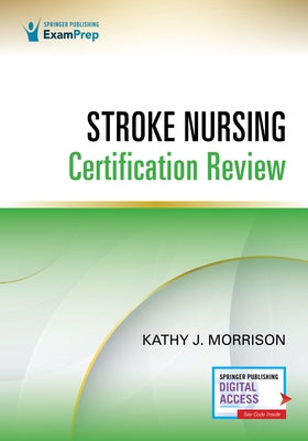 Stroke Nursing Certification Review by Morrison, Kathy