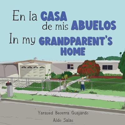 En la casa de mis Abuelos: In my Grandparent's home by Becerra Guajardo, Yarazed