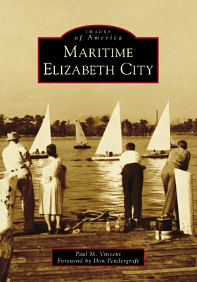 Maritime Elizabeth City by Vincent, Paul M.