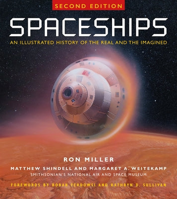 Spaceships 2nd Edition: An Illustrated History of the Real and the Imagined by Miller, Ron