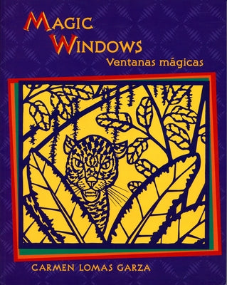 Magic Windows / Ventanas Mágicas by Garza, Carmen Lomas