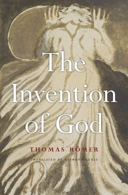 The Invention of God by R&#246;mer, Thomas