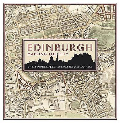 Edinburgh: Mapping the City by Fleet, Chris
