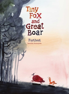 Tiny Fox and Great Boar Book Two: Furthest by Kolomycka, Berenika