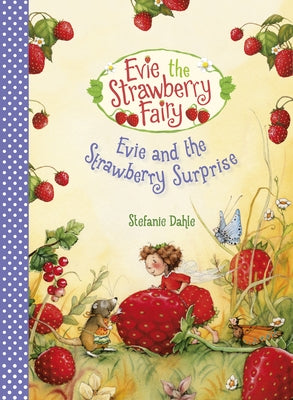 Evie and the Strawberry Surprise by Dahle, Stefanie