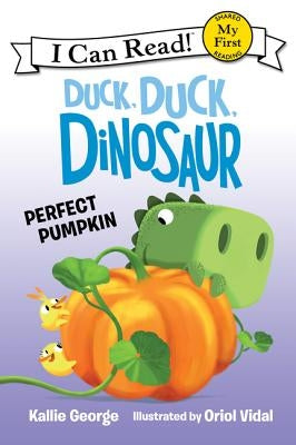 Duck, Duck, Dinosaur: Perfect Pumpkin by George, Kallie