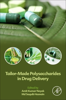 Tailor-Made Polysaccharides in Drug Delivery by Nayak, Amit Kumar