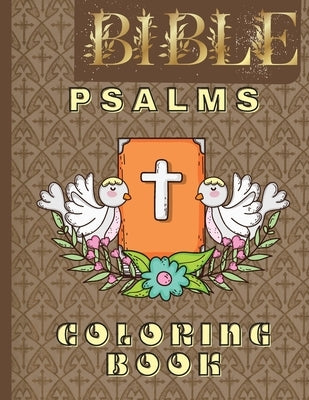 Bible Psalms Coloring Book: Inspirational Coloring Book with Scripture for Adults & Teens by Gratitude, Power Of