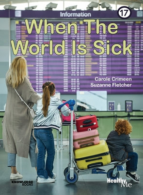 When the World Is Sick: Book 17 by Crimeen, Carole