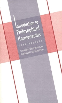 Introduction to Philosophical Hermeneutics by Grondin, Jean