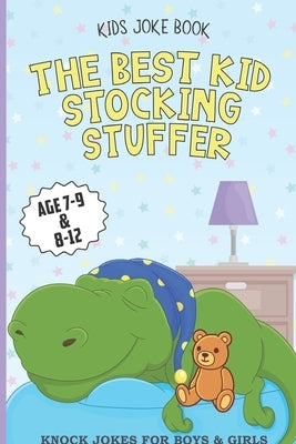 Kids Joke Book the Best Kid Stocking Stuffer Age 7-9 & 8-12 Knock Jokes for Boys & Girls: dinosaur book, Riddles, Tongue Twisters, Knock-Knock jokes, by Berud, Dinom