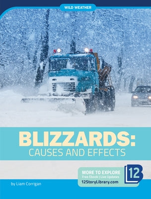 Blizzards: Causes and Effects by Corrigan, Liam