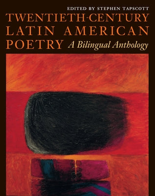 Twentieth-Century Latin American Poetry: A Bilingual Anthology by Tapscott, Stephen