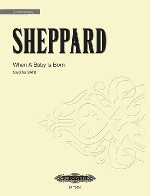 When a Baby Is Born: Choral Octavo by Sheppard, Mike