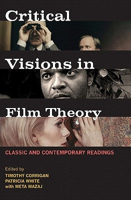 Critical Visions in Film Theory: Classic and Contemporary Readings by Corrigan, Timothy