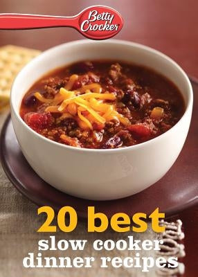Betty Crocker 20 Best Slow Cooker Dinner Recipes by Crocker, Betty Ed D.