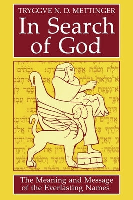 In Search of God by Mettinger, Tryggve N. D.