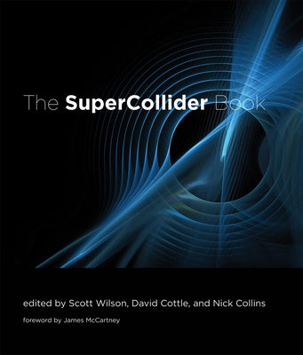 The SuperCollider Book by Wilson, Scott
