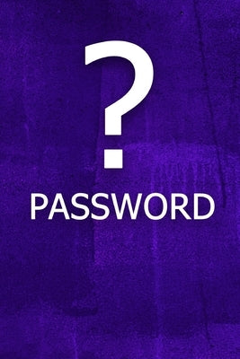 ? Password: The perfect book to keep all your password information together and secure with alphabetical tabs. by Poppy, Jag