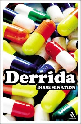 Dissemination by Derrida, Jacques