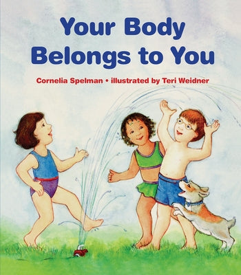 Your Body Belongs to You by Spelman, Cornelia Maude