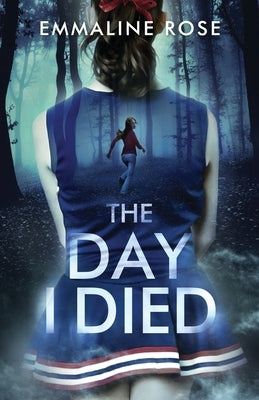 The Day I Died by Rose, Emmaline