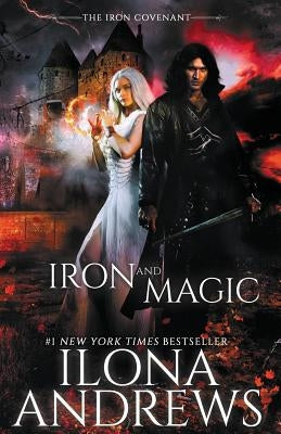 Iron and Magic by Andrews, Ilona