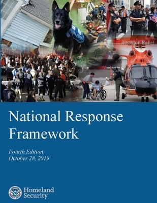 National Response Framework - Fourth Edition (October 28, 2019) by (Fema), Federal Emergency Management Age