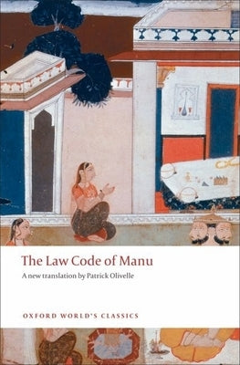 The Law Code of Manu by Olivelle, Patrick