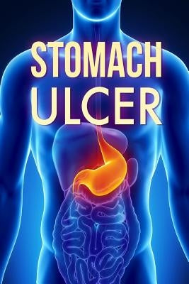 Stomach Ulcer: Treatment in 60 days!: Stomach Ulcer treatment by Jonathan, David L.