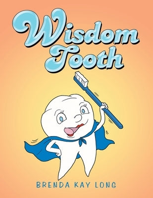 Wisdom Tooth by Long, Brenda Kay