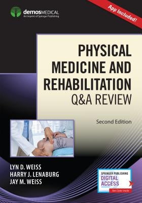 Physical Medicine and Rehabilitation Q&A Review (Book + Free App) by Weiss, Lyn