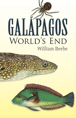 Galapagos: World's End by Beebe, William